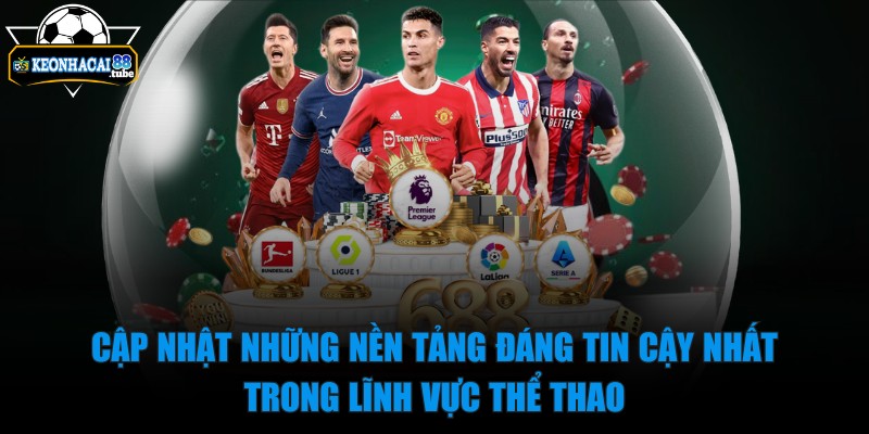 kèo nhà cái 88 - Trang Chủ - 17 Cập nhật những nền tảng đáng tin cậy nhất trong lĩnh vực thể thao