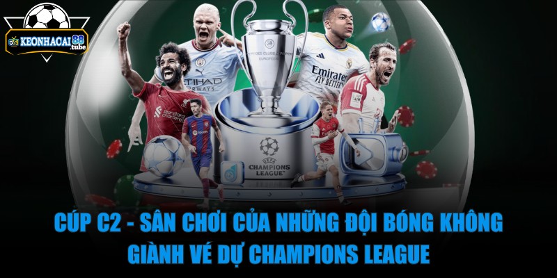 kèo nhà cái 88 - Trang Chủ - 20 Cúp C2 - Sân chơi của những đội bóng không giành vé dự Champions League